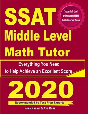 SSAT Middle Level Math Tutor (Učebnica matematiky pre strednú úroveň): Všetko, čo potrebujete, aby ste dosiahli vynikajúce skóre - SSAT Middle Level Math Tutor: Everything You Need to Help Achieve an Excellent Score