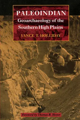 Paleoindická geoarcheológia južných náhorných planín - Paleoindian Geoarchaeology of the Southern High Plains