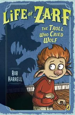 Život Zarfa: Troll, ktorý plakal ako vlk - Life of Zarf: The Troll Who Cried Wolf