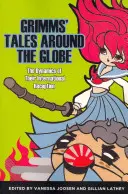 Grimmovské rozprávky po celom svete: Dynamika ich medzinárodnej recepcie - Grimms' Tales Around the Globe: The Dynamics of Their International Reception