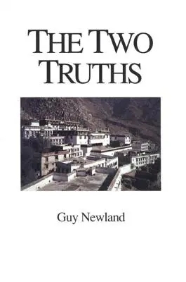 Dve pravdy: Vo filozofii madhjamiky rádu Gelukba tibetského budhizmu - The Two Truths: In the Madhyamika Philosophy of the Gelukba Order of Tibetan Buddhism