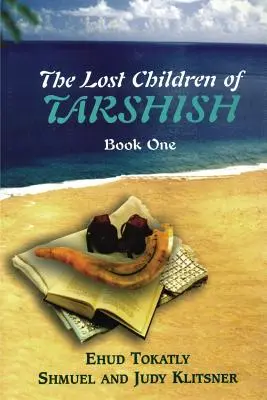 Stratené deti z Tarshishu: Kniha prvá - The Lost Children of Tarshish: Book One