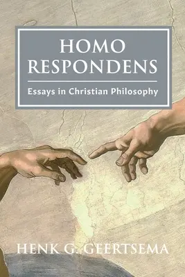Homo Respondens: Eseje z kresťanskej filozofie - Homo Respondens: Essays in Christian Philosophy