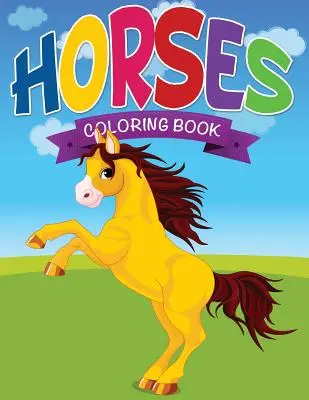 Kniha na vyfarbovanie koní - Horses Coloring Book