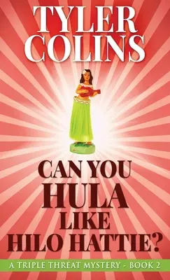 Viete hulákať ako Hilo Hattie? - Can You Hula Like Hilo Hattie?