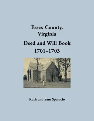 Essex County, Virginia Výpisy listín a závetov 1701-1703 - Essex County, Virginia Deed and Will Abstracts 1701-1703