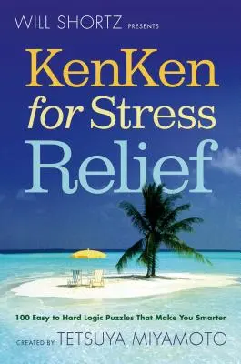 Will Shortz predstavuje Kenken na odbúranie stresu - Will Shortz Presents Kenken for Stress Relief