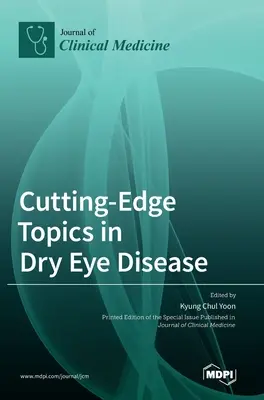 Najmodernejšie témy v oblasti ochorenia suchého oka - Cutting-Edge Topics in Dry Eye Disease