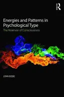 Energie a vzory v psychologickom type: Zásobáreň vedomia - Energies and Patterns in Psychological Type: The Reservoir of Consciousness