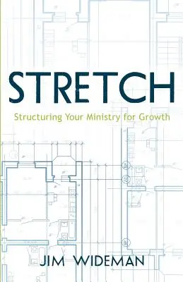 Stretch-štrukturalizácia vašej služby pre rast - Stretch-Structuring Your Ministry for Growth