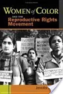 Farebné ženy a hnutie za reprodukčné práva - Women of Color and the Reproductive Rights Movement