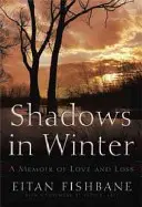 Stíny v zime: Spomienky na lásku a stratu - Shadows in Winter: A Memoir of Love and Loss