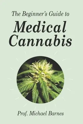 Príručka pre začiatočníkov o liečebnom konope - The Beginner's Guide to Medical Cannabis