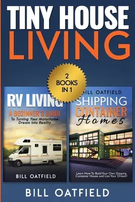 Bývanie v malých domčekoch: Bývanie v obytných automobiloch a domy v lodných kontajneroch - Tiny House Living: RV Living & Shipping Container Homes