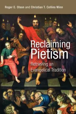 Reclaiming Pietism: Vrátenie evanjelickej tradície - Reclaiming Pietism: Retrieving an Evangelical Tradition