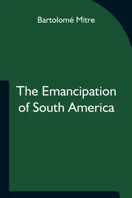 Emancipácia Južnej Ameriky - The Emancipation of South America
