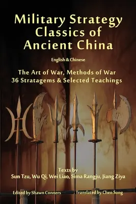 Vojenská stratégia Klasici starovekej Číny - angličtina a čínština: Umenie vojny, Metódy vojny, 36 stratégií a vybrané učenia - Military Strategy Classics of Ancient China - English & Chinese: The Art of War, Methods of War, 36 Stratagems & Selected Teachings