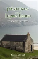Púť so škriatkami: Skutočný príbeh mystickej cesty po Írsku - Pilgrimage with the Leprechauns: A True Story of a Mystical Tour of Ireland