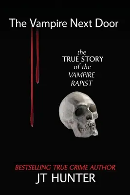 Upír od vedľa: Skutočný príbeh upírskeho násilníka - The Vampire Next Door: The True Story of the Vampire Rapist