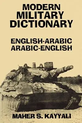 Moderný vojenský slovník: Anglicko-arabský/arabsko-anglický - Modern Military Dictionary: English-Arabic/Arabic-English