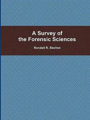 Prehľad forenzných vied - A Survey of the Forensic Sciences