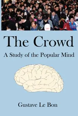Dav: Štúdia ľudovej mysle - The Crowd: A Study of the Popular Mind