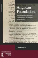 Anglikánske základy: Príručka k prameňom anglickej reformácie - Anglican Foundations: A Handbook to the Source Documents of the English Reformation