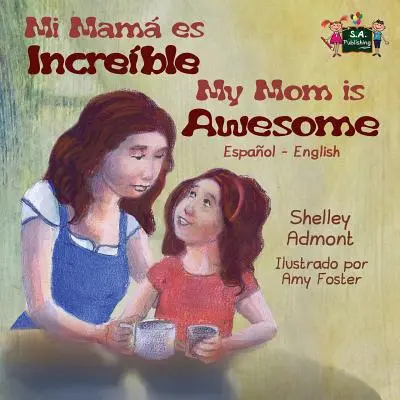 Moja mama je úžasná: Španielsko-anglické dvojjazyčné vydanie - My Mom is Awesome: Spanish English Bilingual Edition
