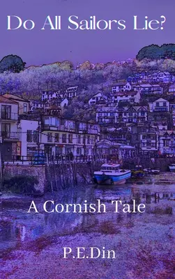 Lžú všetci námorníci? A Cornish Tale: A Cornish Tale - Do All Sailors Lie?: A Cornish Tale