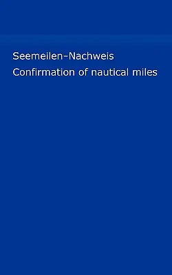 Seemeilen-Nachweis: Meilenbuch fr Skipper / Confirmation of nautical miles (Meilennachweis fr Sportschiffer)