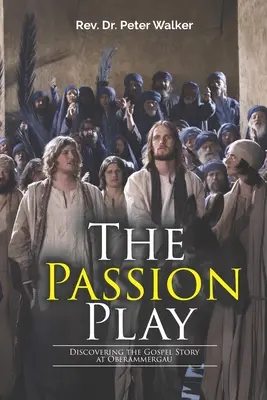 The Passion Play: Objavovanie evanjeliového príbehu v Oberammergau - The Passion Play: Discovering the Gospel Story at Oberammergau