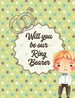 Budeš naším nositeľom prsteňa: Na svadbe - Omaľovánky pre chlapcov - Nevesta a ženích - Vek 3-10 rokov - Will You Be Our Ring Bearer: At the wedding - Coloring Book For Boys - Bride and Groom - Ages 3-10