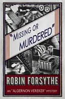 Nezvestný alebo zavraždený: Záhada Algernona Verekera - Missing or Murdered: An Algernon Vereker Mystery