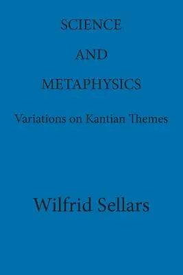 Veda a metafyzika: Variácie na kantovské témy - Science and Metaphysics: Variations on Kantian Themes