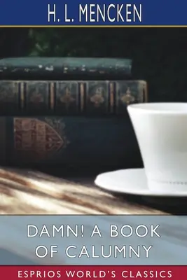 Prekliate! A Book of Calumny (Esprios Classics) - Damn! A Book of Calumny (Esprios Classics)