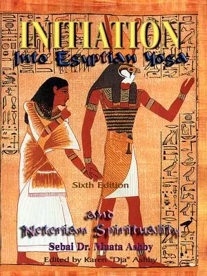 Zasvätenie do egyptskej jogy a neterskej spirituality - Initiation Into Egyptian Yoga and Neterian Spirituality