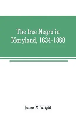 Slobodný černoch v Marylande, 1634-1860 - The free Negro in Maryland, 1634-1860