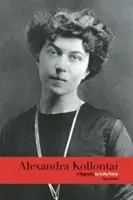 Alexandra Kollontaiová: Životopis - Alexandra Kollontai: A Biography