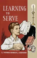 Učíme sa slúžiť: Kniha pre nových ministrantov - Learning to Serve: A Book for New Altar Boys