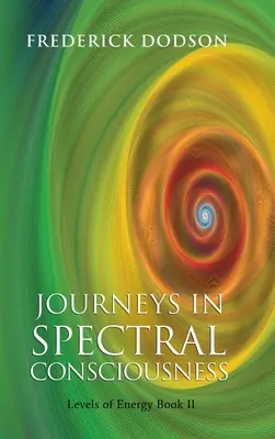 Cesty v spektrálnom vedomí - Journeys in Spectral Consciousness