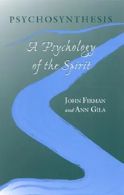 Psychosyntéza: Psychológia ducha - Psychosynthesis: A Psychology of the Spirit