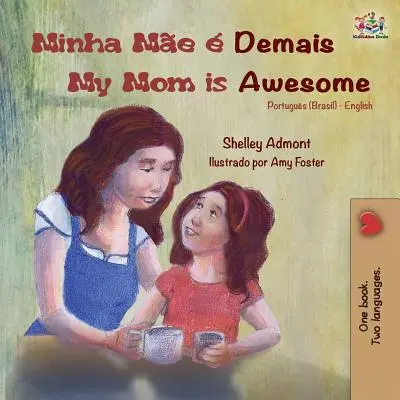 Minha Me Demais Moja mama je úžasná: Portugalská dvojjazyčná kniha (brazílčina) - Minha Me  Demais My Mom is Awesome: Portuguese English Bilingual Book (Brazilian)