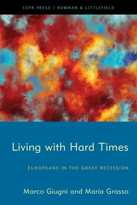 Život v ťažkých časoch: Európania vo veľkej recesii - Living with Hard Times: Europeans in the Great Recession