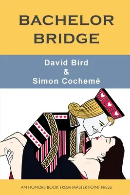 Bakalársky bridž: Čestná kniha z vydavateľstva Master Point Press - Bachelor Bridge: An Honors Book from Master Point Press