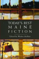 Najlepšia súčasná beletria z Maine - Today's Best Maine Fiction