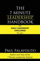 Príručka 7-minútového vedenia - The 7 Minute Leadership Handbook