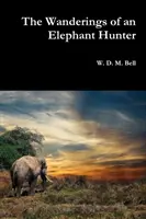 Putovanie lovca slonov - The Wanderings of an Elephant Hunter