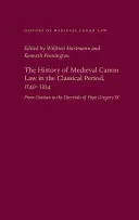 Dejiny stredovekého kánonického práva v klasickom období, 1140-1234 - The History of Medieval Canon Law in the Classical Period, 1140-1234