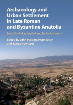 Archeológia a mestské osídlenie v neskororímskej a byzantskej Anatólii - Archaeology and Urban Settlement in Late Roman and Byzantine Anatolia