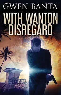S bezohľadnosťou - With Wanton Disregard